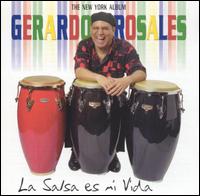 Gerardo Rosales - La Salsa Es Mi Vida lyrics
