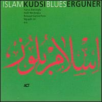 Kudsi Erguner - Islam Blues lyrics