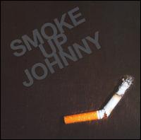 Smoke Up Johnny - Smoke Up Johnny lyrics