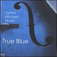 James Michael Skeen - True Blue lyrics
