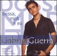 Gabriel Guerra - Bossa MPB E Eu lyrics