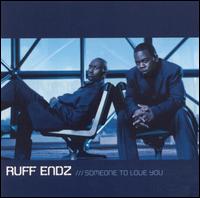 Ruff Endz - Someone to Love You lyrics