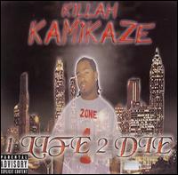 Killah Kamikaze - 1 Life 2 Die lyrics