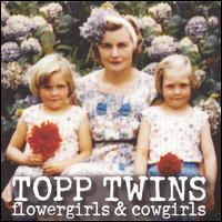 Topp Twins - Flowergirls and Cowgirls lyrics