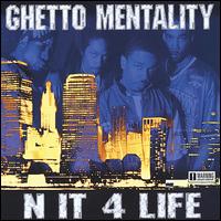 Ghetto Mentality - N It IV Life lyrics