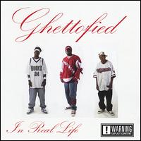 Ghettofied - In Real Life lyrics