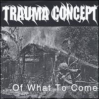 Trauma Concept - Of What to Come lyrics