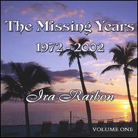 Ira Raibon - The Missing Years, Vol. 1 lyrics