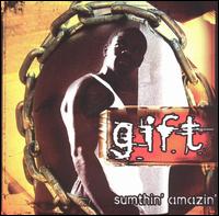Gift - Sumthin' Amazin' lyrics