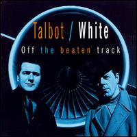 Talbot & White - Off the Beaten Track lyrics