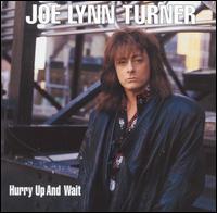 Joe Lynn Turner - Hurry Up & Wait lyrics
