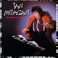 Ian McLagan - Troublemaker lyrics