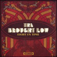The Brought Low - Right on Time lyrics