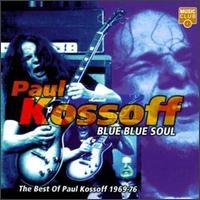 Paul Kossoff - Blue Blue Soul lyrics