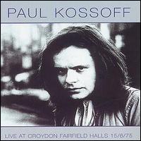 Paul Kossoff - Live at Croydon Fairfield Halls lyrics