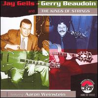J. Geils - Jay Geils-Gerry Beaudoin and the Kings of Strings Featuring Aaron Weinstein lyrics