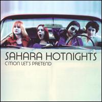 Sahara Hotnights - C'mon Let's Pretend lyrics