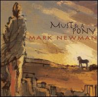 Mark Newman - Must Be a Pony lyrics
