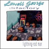 Lowell George & The Factory - Lightning-Rod Man lyrics