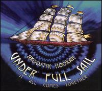 Ekoostik Hookah - Under Full Sail: It All Comes Together lyrics