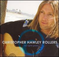 Chistopher Hawley Rollers - Red Lights Green lyrics
