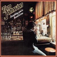 Tom Johnston - Everything You've Heard Is True lyrics