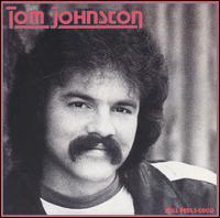 Tom Johnston - Still Feels Good lyrics