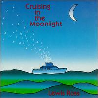 Lewis Ross - Cruising in the Moonlight lyrics