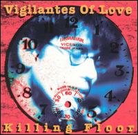Vigilantes of Love - Killing Floor lyrics