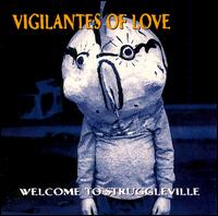 Vigilantes of Love - Welcome to Struggleville lyrics
