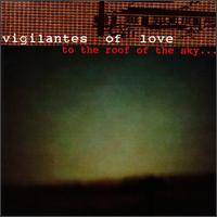 Vigilantes of Love - To the Roof of the Sky lyrics
