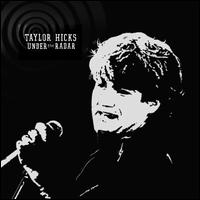 Taylor Hicks - Under the Radar lyrics