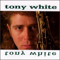 Tony White - Tony White lyrics