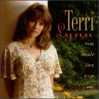 Terri Lynn - Only Life for Me lyrics