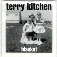 Terry Kitchen - Blanket lyrics