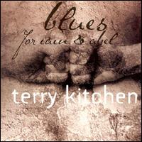Terry Kitchen - Blues For Cain And Abel lyrics