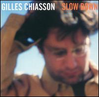 Gilles Chiasson - Slow Down lyrics