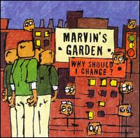 Marvin's Garden - Why Should I Change? lyrics