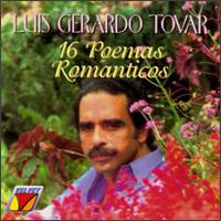 Luis Gerardo Tovar - 16 Poemas Romanticos lyrics