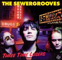 The Sewergrooves - Three Time Losers lyrics