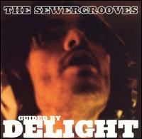 The Sewergrooves - Guided by Delight lyrics