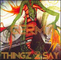 Germz - Thingz 2 Say lyrics