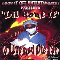 Lil Bout It - To Live and Die For lyrics