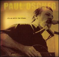 Paul Oscher - Alone With the Blues lyrics