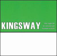 Kingsway - Typical or Universal Human Event lyrics