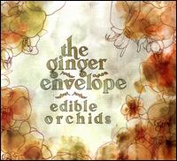 The Ginger Envelope - Edible Orchids lyrics