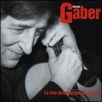 Giorgio Gaber - La Mia Generazione Ha Perso lyrics