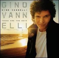 Gino Vanelli - These Are the Days lyrics