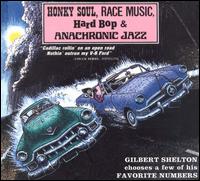 Gilbert Shelton - Honky Soul, Race Music, Hard Bop & Anachronic ... lyrics