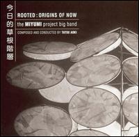 The Miyumi Project Big Band - Rooted: Origins of Now lyrics